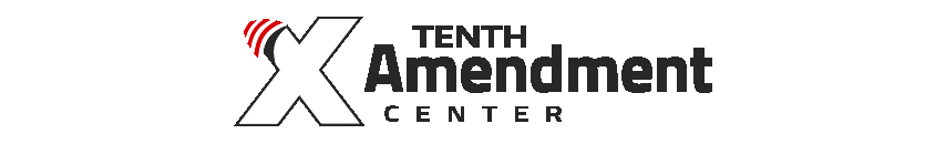 The Tenth Amendment Center